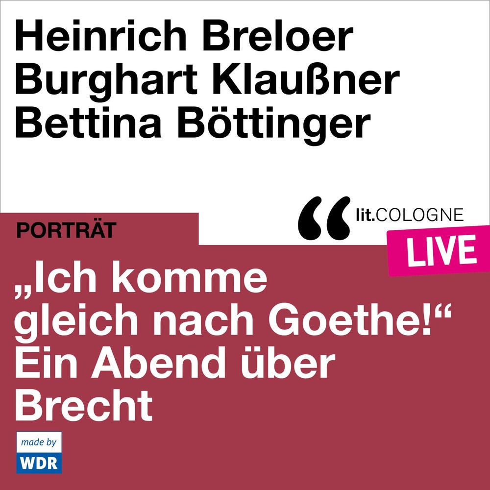 "Ich komme gleich nach Goethe." Ein Abend über Brecht - lit.COLOGNE live
