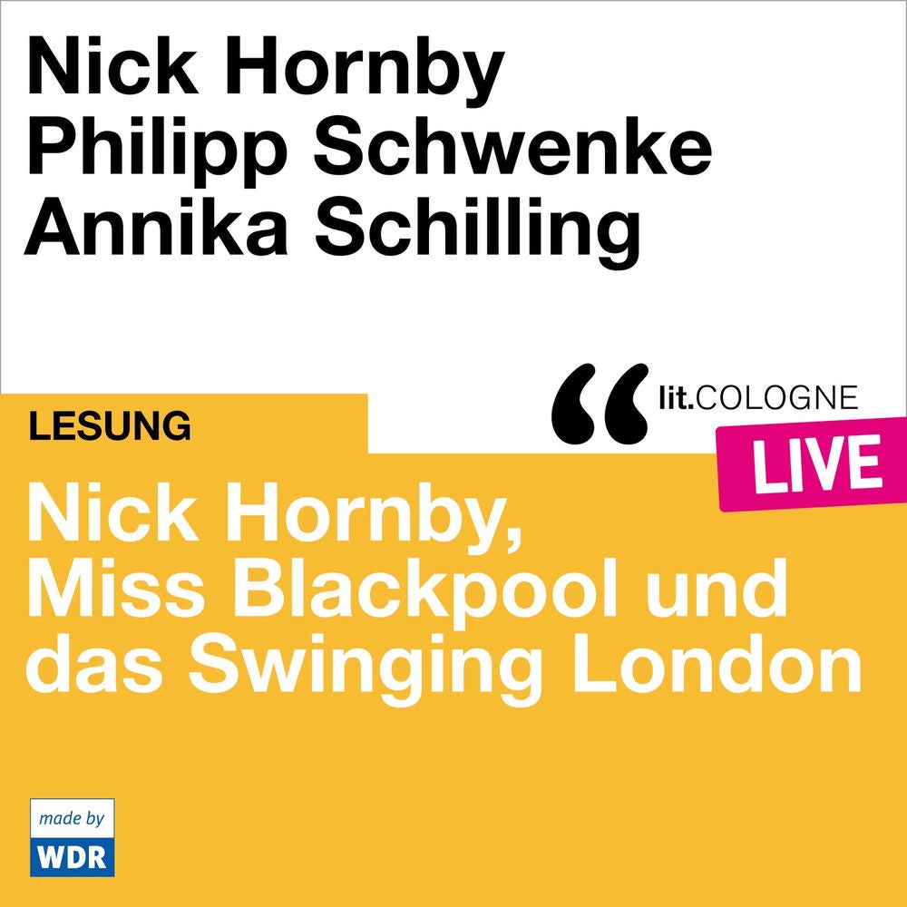 Nick Hornby, Miss Blackpool und das Swinging London - lit.COLOGNE live