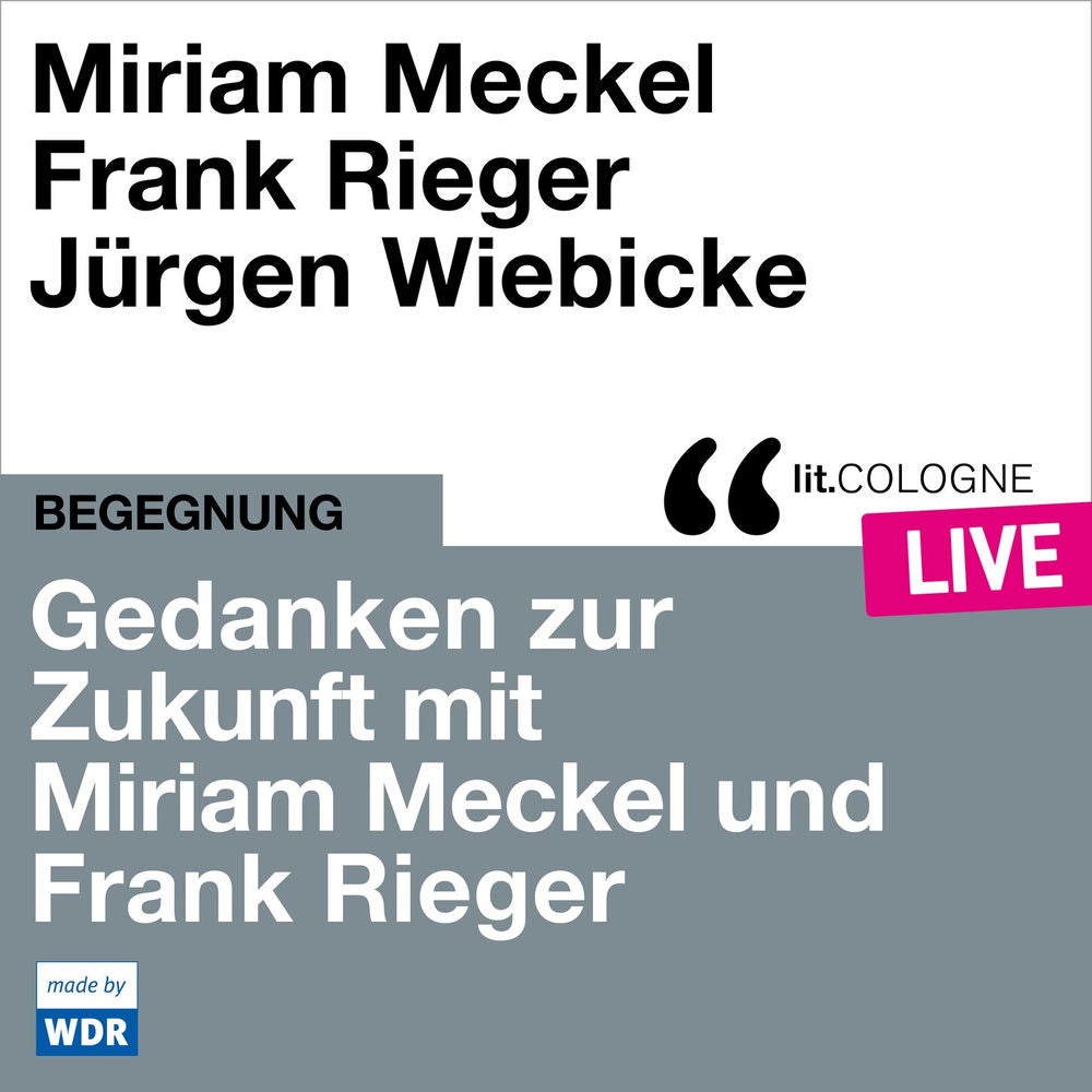 Gedanken zur Zukunft mit Miriam Meckel und Frank Rieger - lit.COLOGNE live