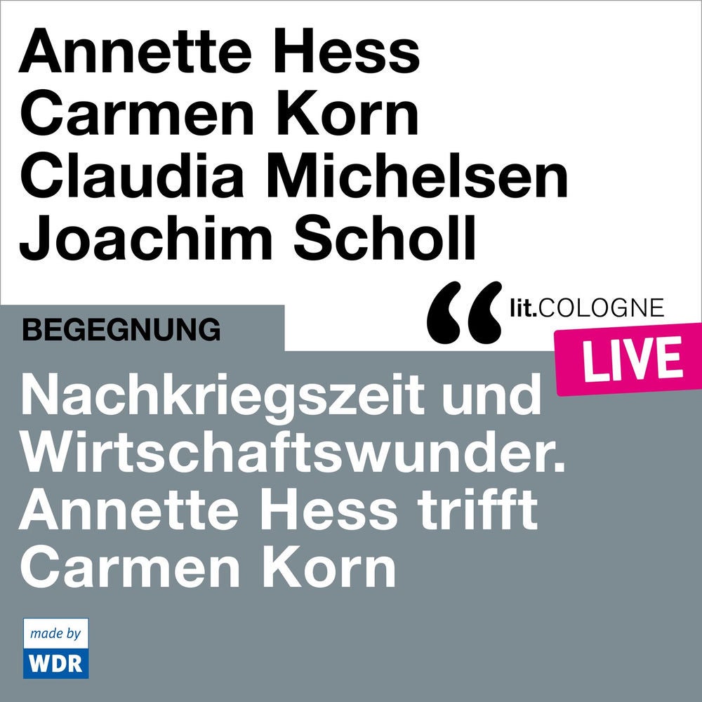 Nachkriegszeit und Wirtschaftswunder. Annette Hess trifft Carmen Korn - lit.COLOGNE live