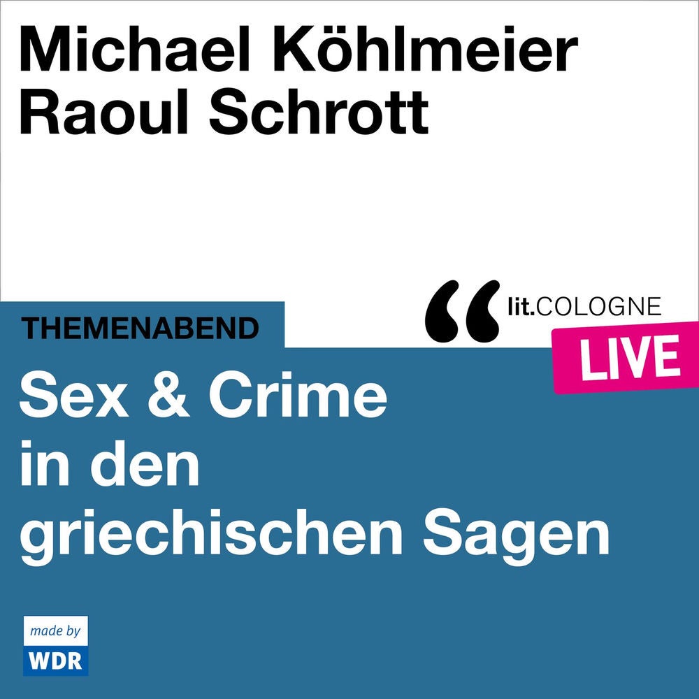 Sex & Crime in den griechischen Sagen - lit.COLOGNE live