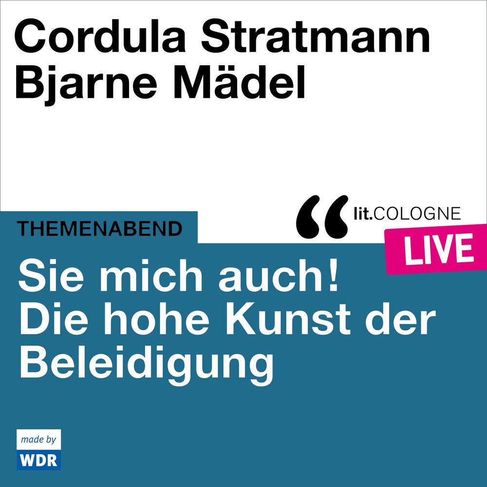 Sie mich auch! Über die hohe Kunst der Beleidigung - lit.COLOGNE live