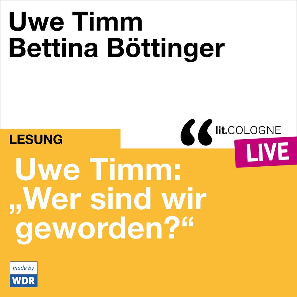 Uwe Timm: "Wer sind wir geworden?" - lit.COLOGNE live