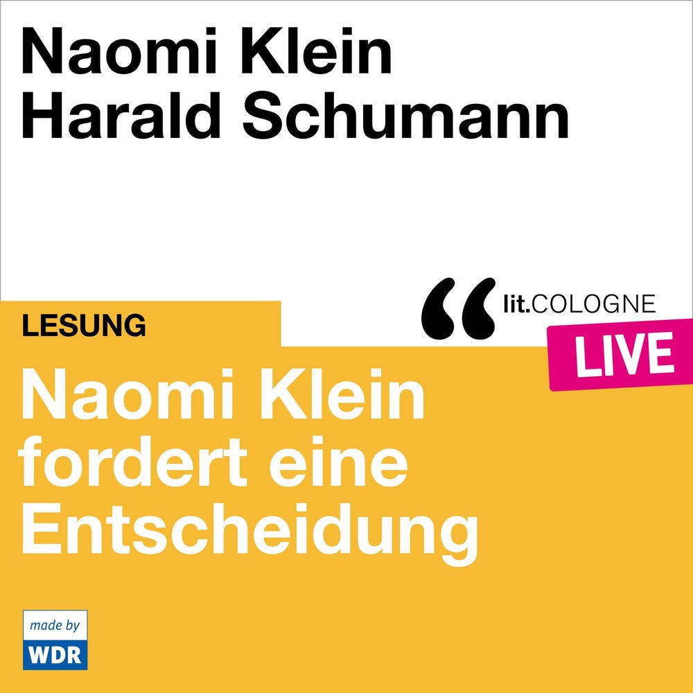Naomi Klein fordert eine Entscheidung - lit.COLOGNE live