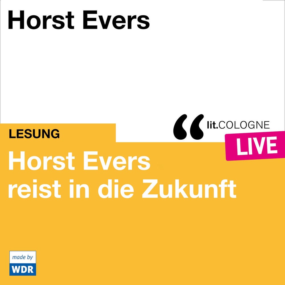 Horst Evers reist in die Zukunft - lit.COLOGNE live