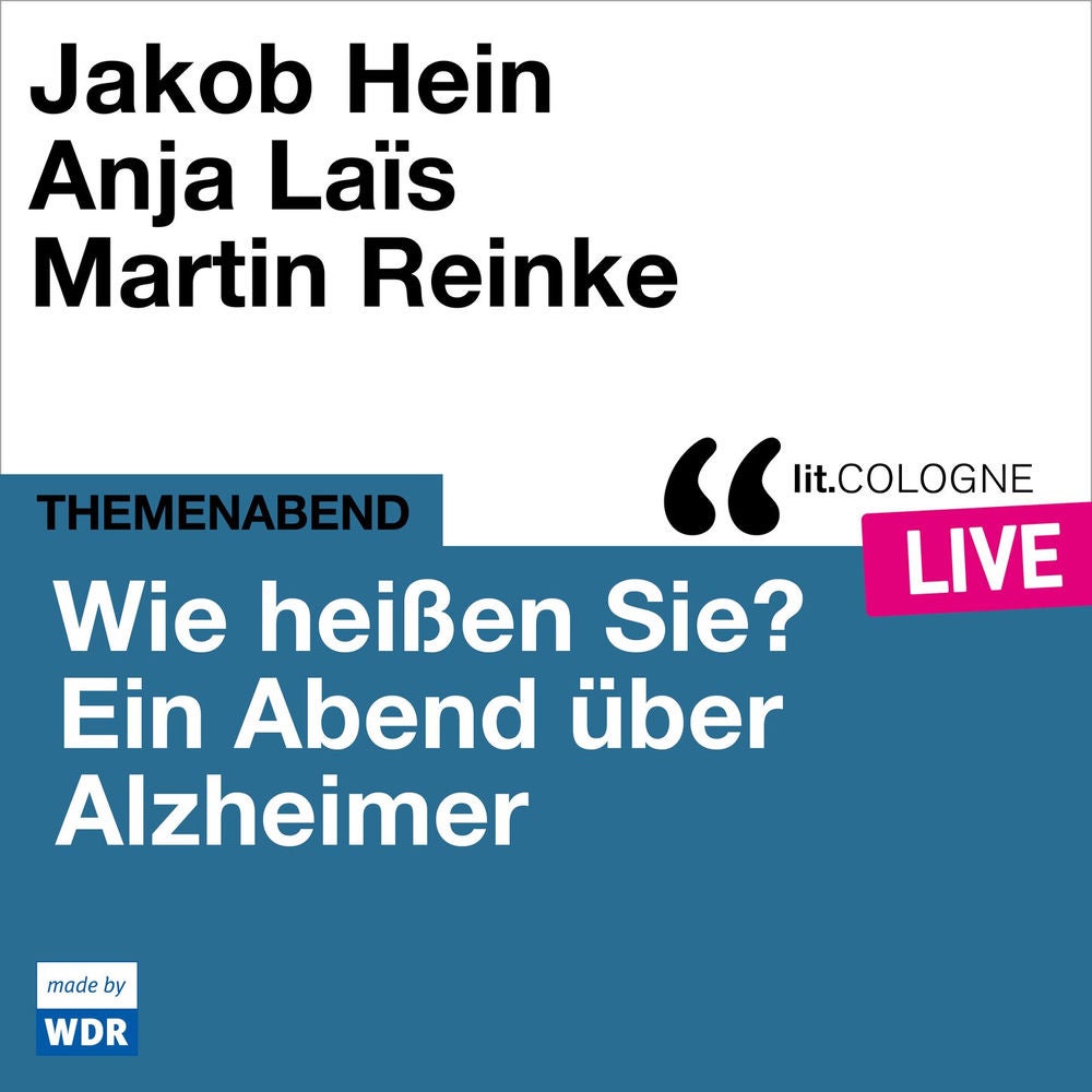 Wie heißen Sie? Ein Abend über Alzheimer - lit.COLOGNE live