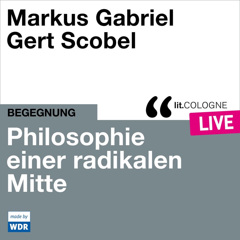 Philosophie einer radikalen Mitte - lit.COLOGNE live