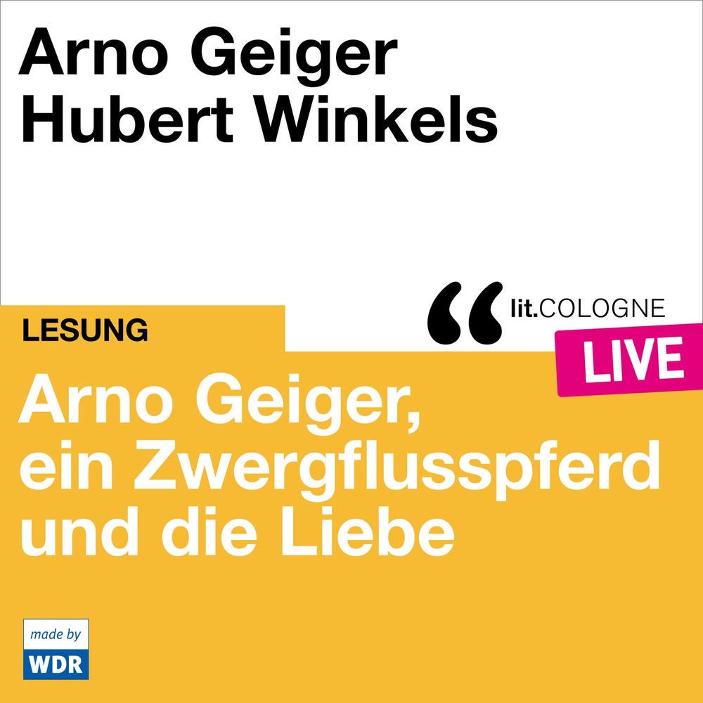 Arno Geiger, ein Zwergflusspferd und die Liebe - lit.COLOGNE live