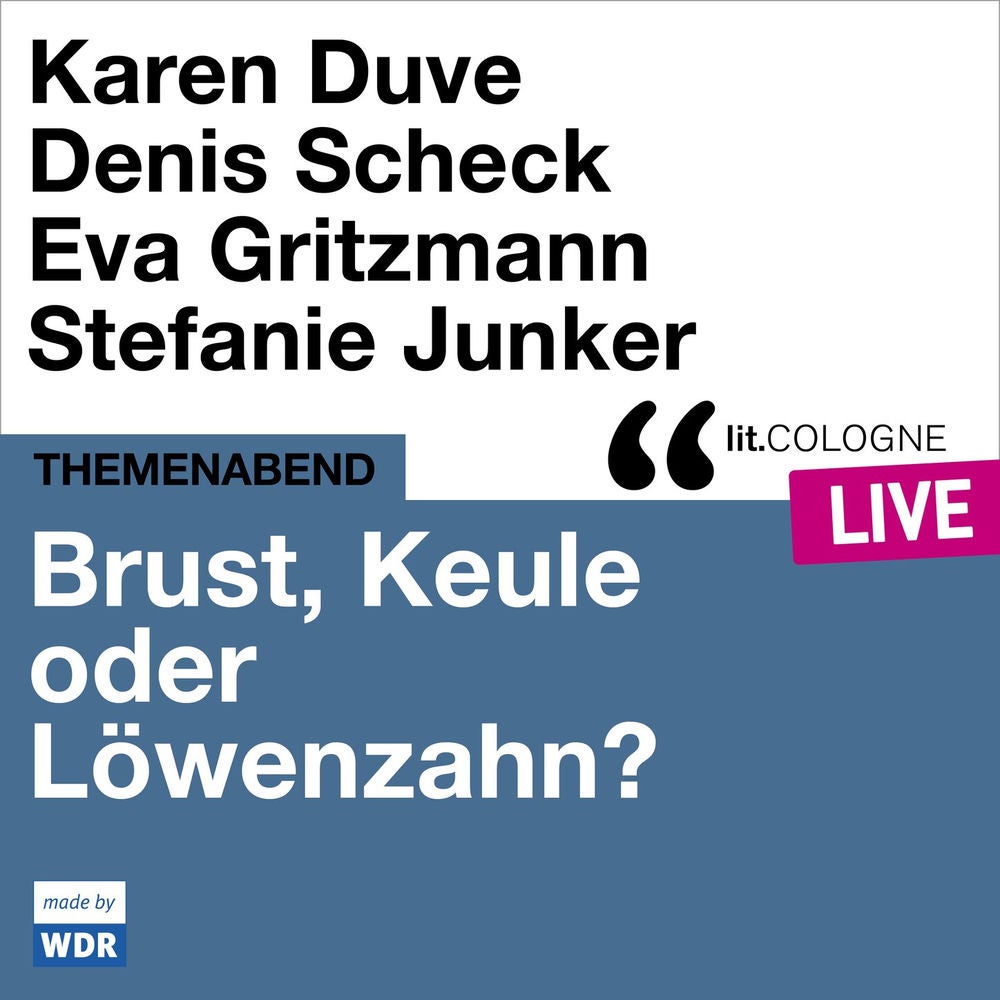 Brust, Keule oder Löwenzahn? - lit.COLOGNE live