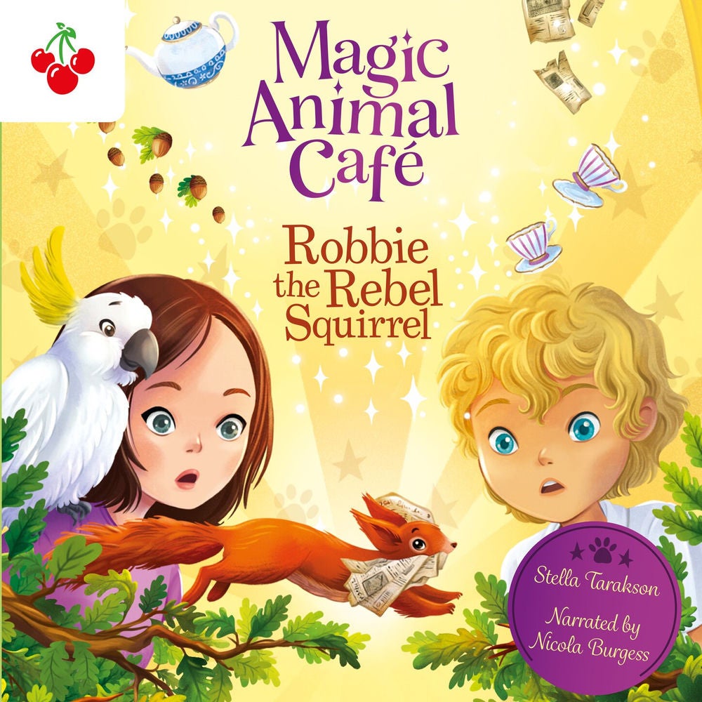 Robbie the Rebel Squirrel - Magic Animal Cafe, Book 3