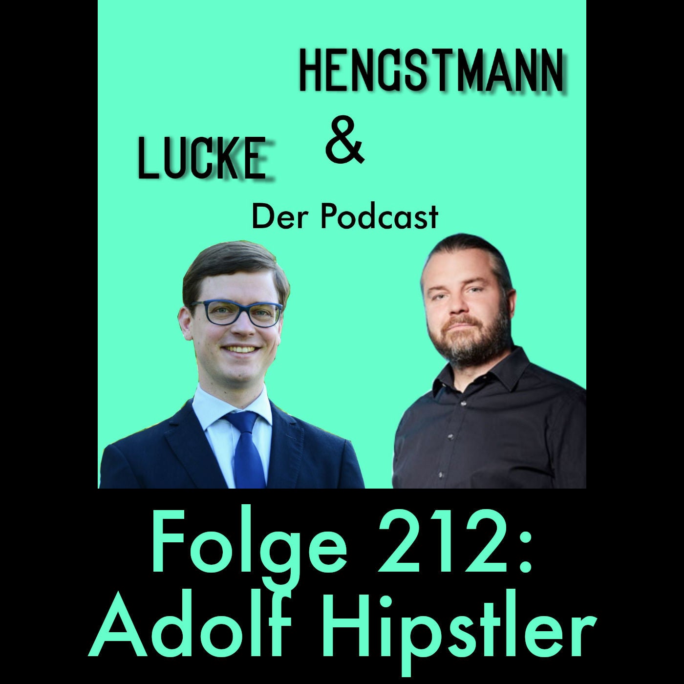 Lucke & Hengstmann, Folge 212: Adolf Hipstler (30. April 2026)