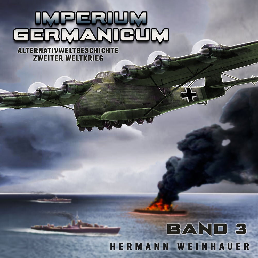 Imperium Germanicum – Alternativweltgeschichte Zweiter Weltkrieg Band 3: Schlacht ums Mittelmeer (Imperium Germanicum - Der altern