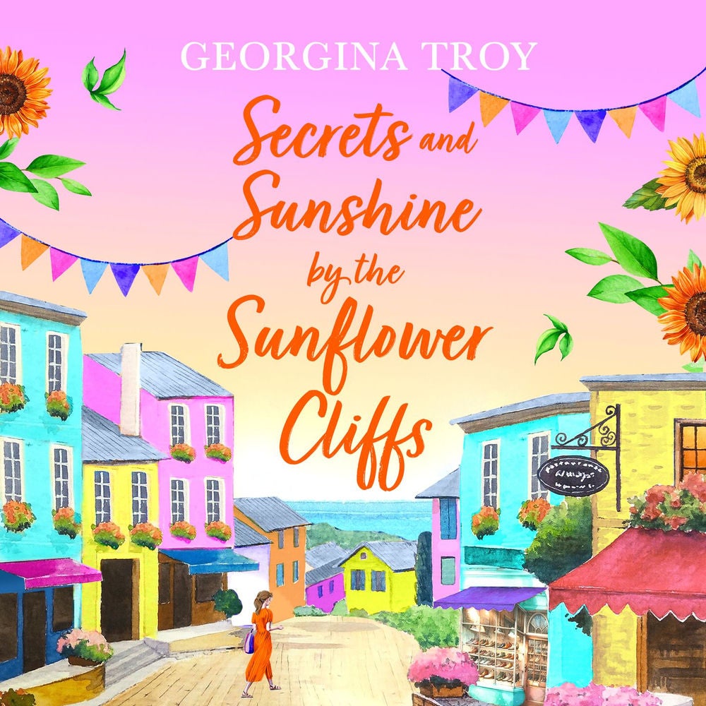 Secrets and Sunshine by the Sunflower Cliffs - Sunflower Cliffs, Book 2