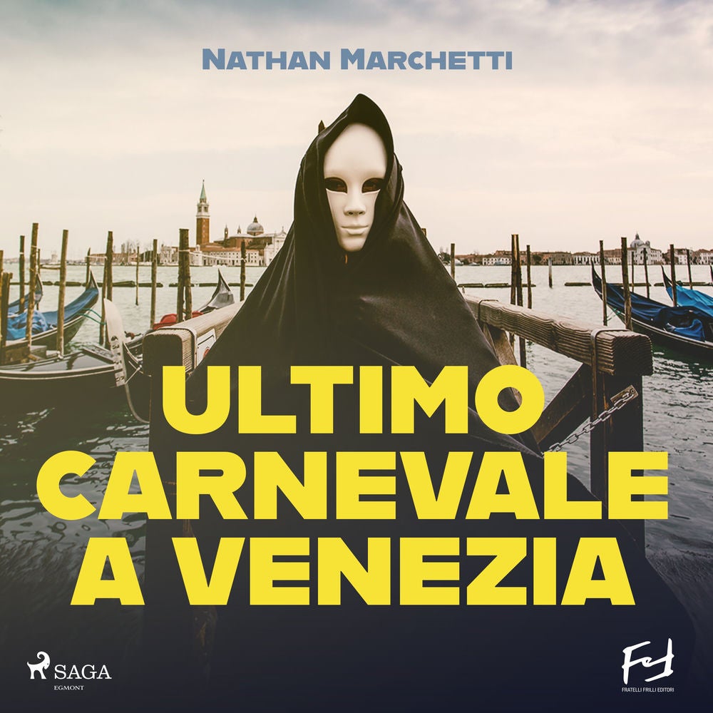 Ultimo carnevale a Venezia. Un'indagine per il commissario Enzo Fellini