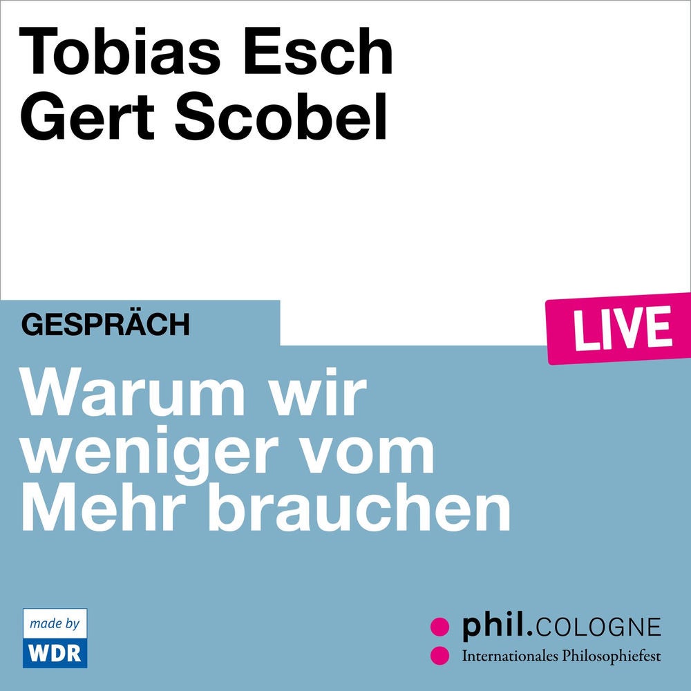Warum wir weniger vom Mehr brauchen - phil.COLOGNE live