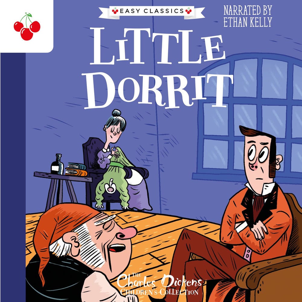 Little Dorrit - The Charles Dickens Children's Collection (Easy Classics)