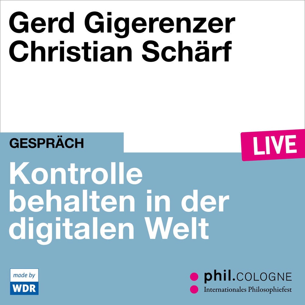 Kontrolle behalten in der digitalen Welt - phil.COLOGNE live