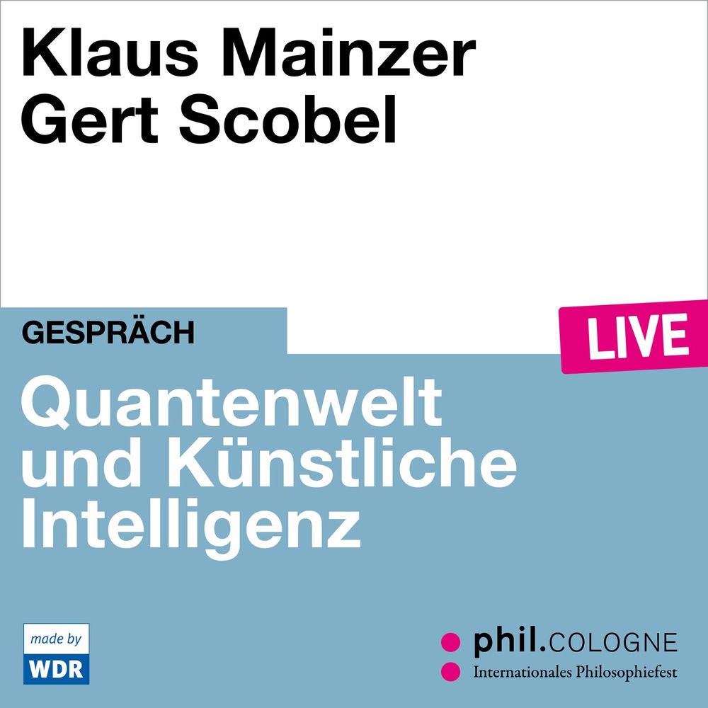 Quantenwelt und Künstliche Intelligenz - phil.COLOGNE live
