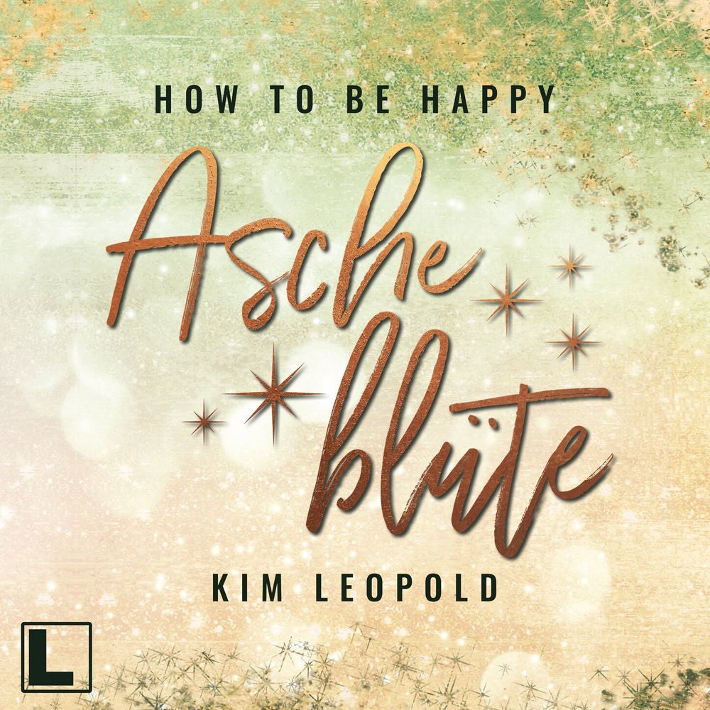Ascheblüte - How to be Happy, Band 2