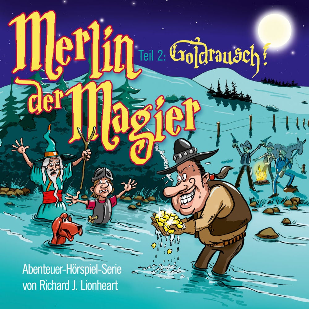 Richard J. Lionheart - Merlin der Magier - Episode 2: Goldrausch! (MP3 EP)