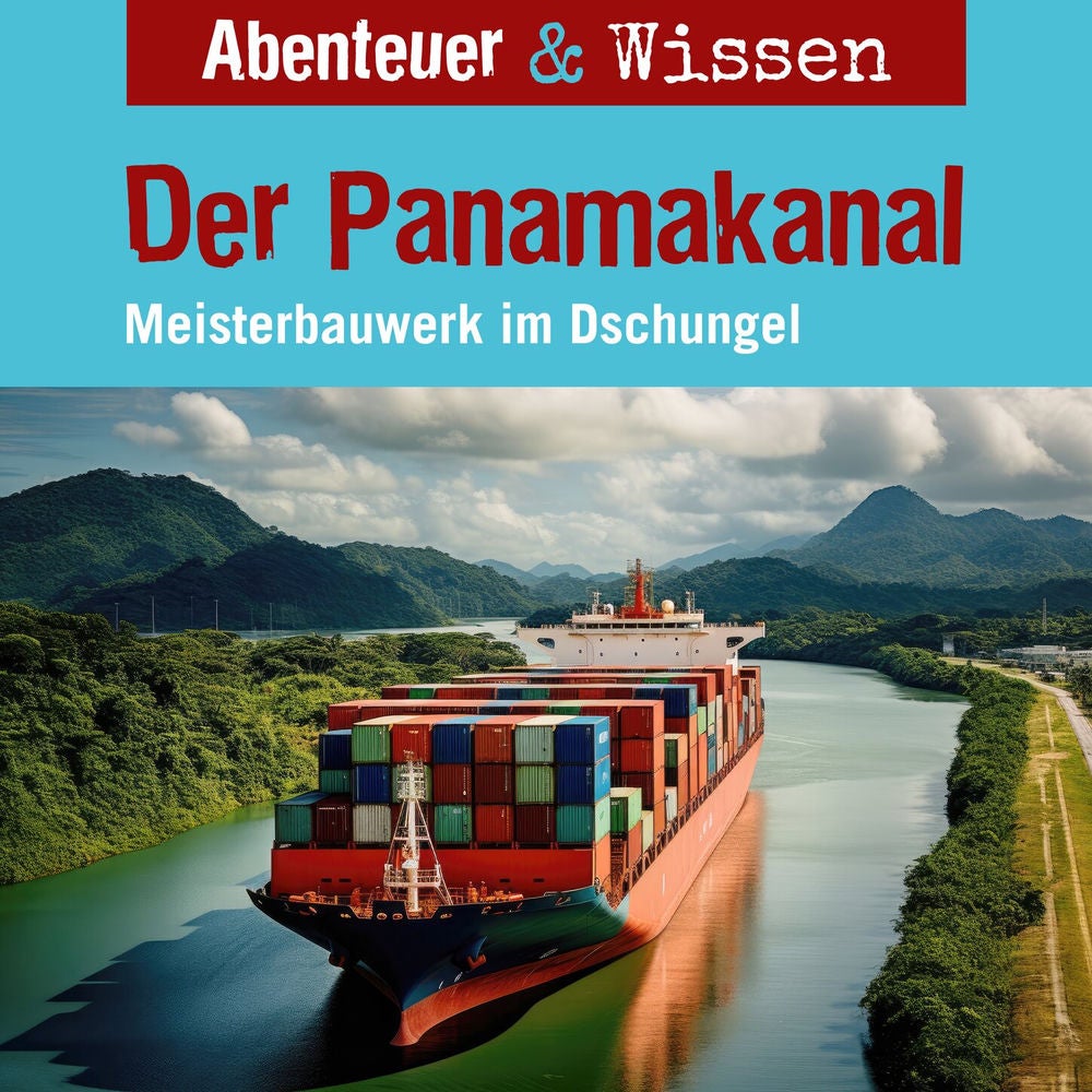 Der Panamakanal - Meisterbauwerk im Dschungel