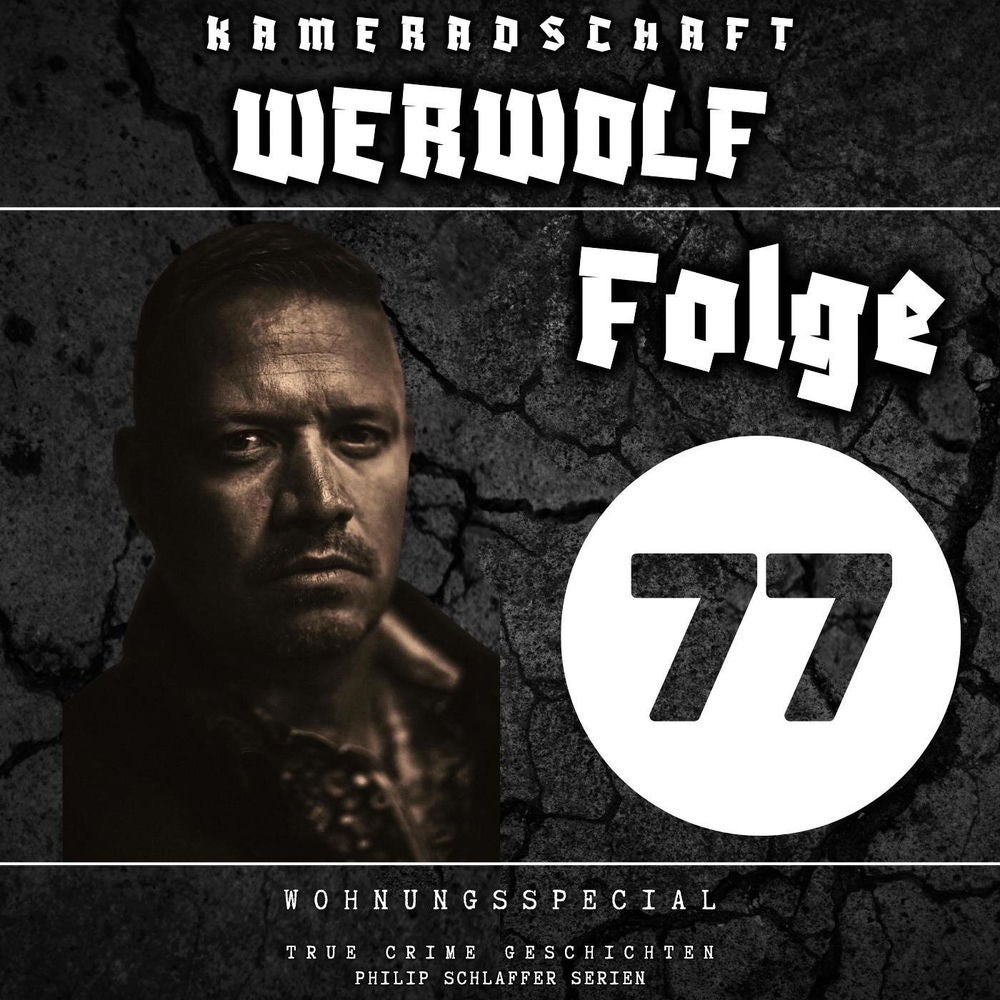 Kameradschaft Werwolf, Folge 77: Wohnungsspecial (True Crime Geschichten)