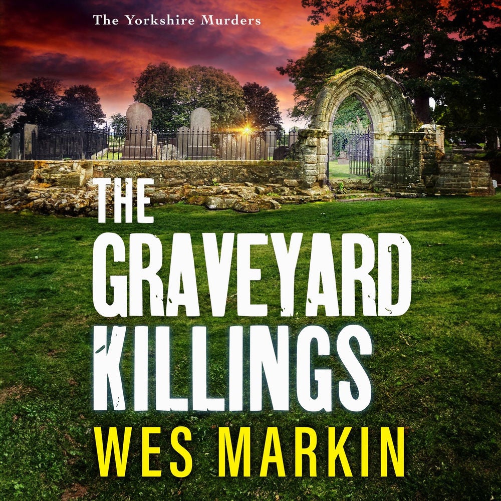 The Graveyard Killings - The Yorkshire Murders, Book 4