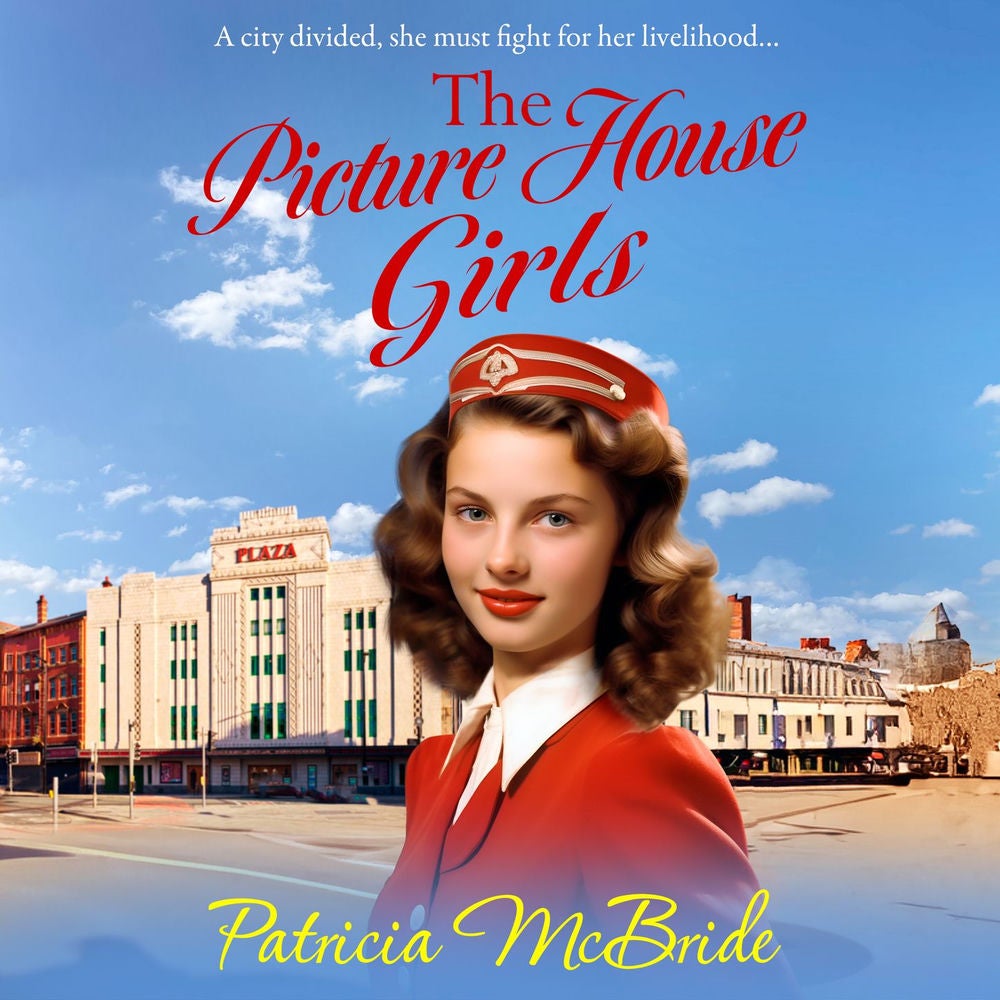 The Picture House Girls - A beautiful, heartwarming wartime saga series from Patricia McBride for 2024