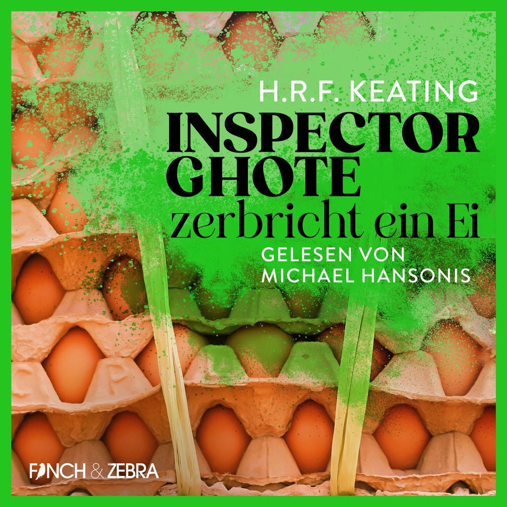 Inspector Ghote zerbricht ein Ei - Ein Inspector-Ghote-Krimi, Band 1