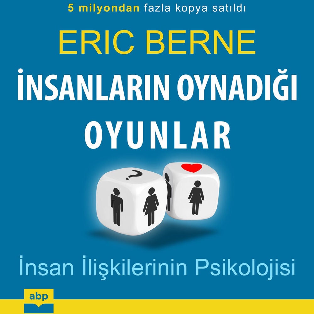 İnsanların Oynadığı Oyunlar - İnsan İlişkilerinin Psikolojisi