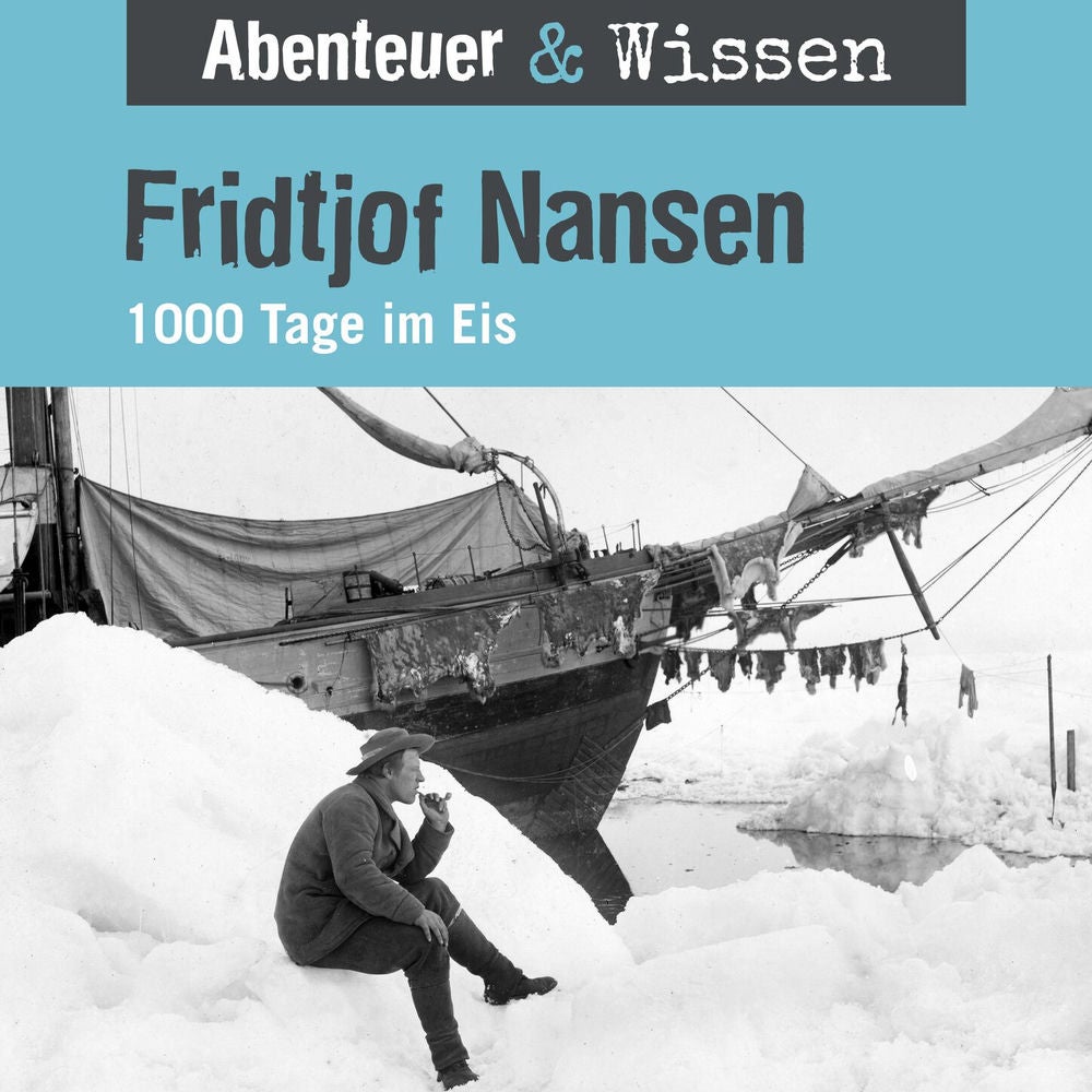 Fridtjof Nansen - 1000 Tage im Eis