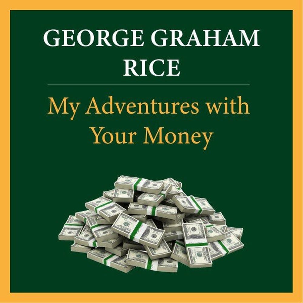 My Adventures with Your Money