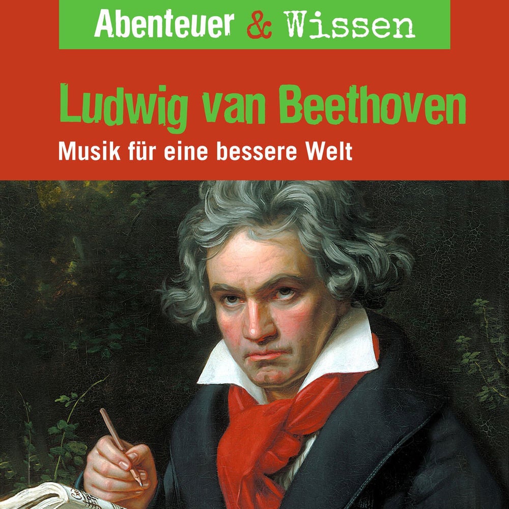 Ludwig van Beethoven - Musik für eine bessere Welt