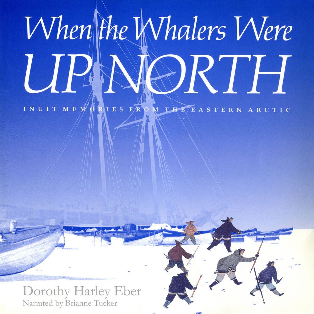 When the Whalers Were Up North - McGill-Queen's Indigenous and Northern Studies, Book 1