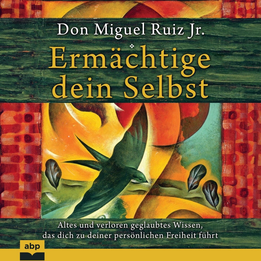 Ermächtige dein Selbst - Altes und verloren geglaubtes Wissen, das dich zu deiner persönlichen Freiheit führt