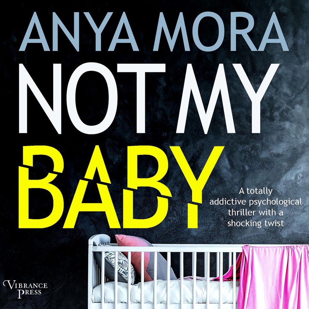 Not My Baby - A totally addictive psychological thriller with a shocking twist