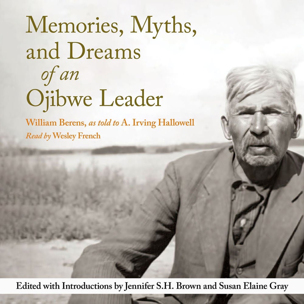 Memories, Myths, and Dreams of an Ojibwe Leader - Rupert's Land Record Society Series, Book 10