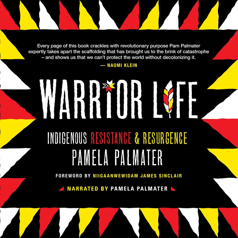Warrior Life - Indigenous Resistance and Resurgence