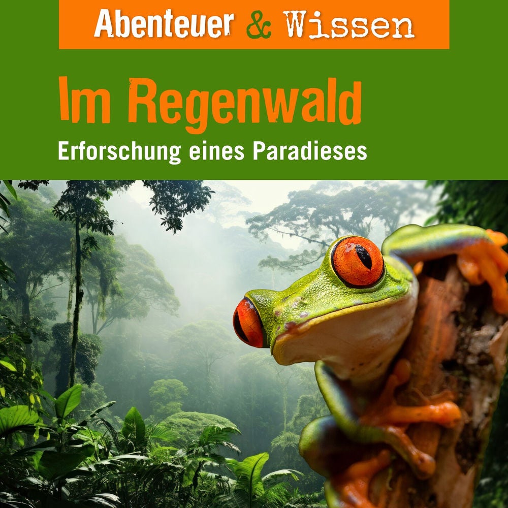 Im Regenwald - Erforschung eines Paradieses