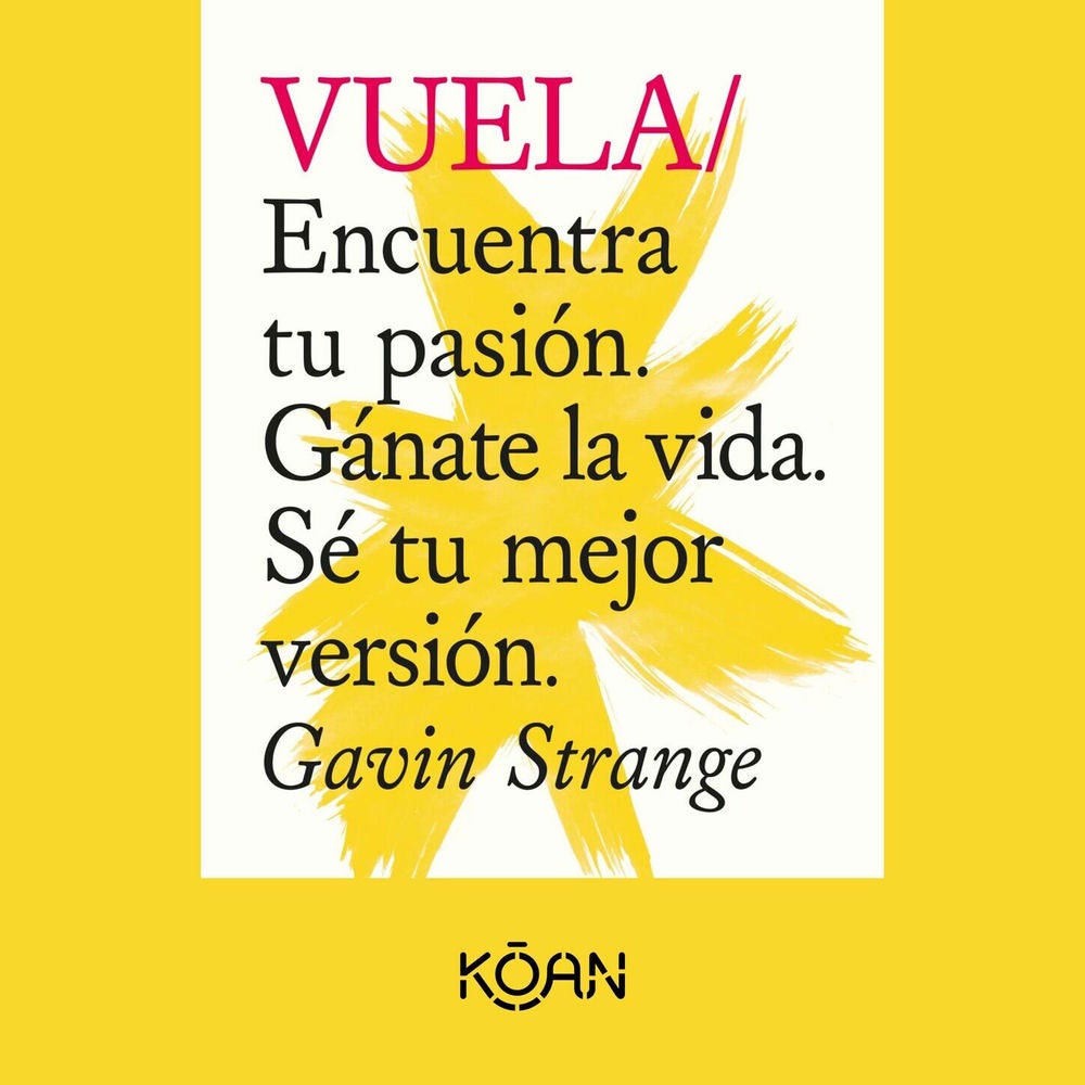 VUELA - Encuentra tu pasión. Gánate la vida. Sé tu mejor versión.