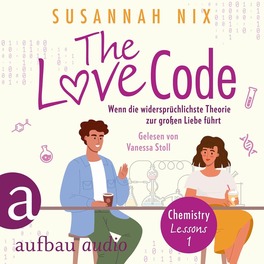 The Love Code. Wenn die widersprüchlichste Theorie zur großen Liebe führt - Chemistry Lessons, Band 1