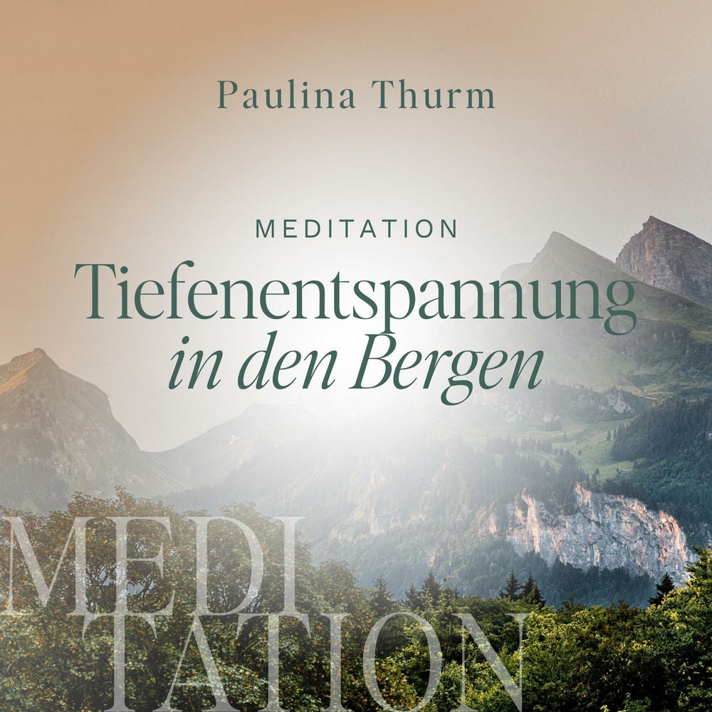 Meditation | Tiefenentspannung in den Bergen