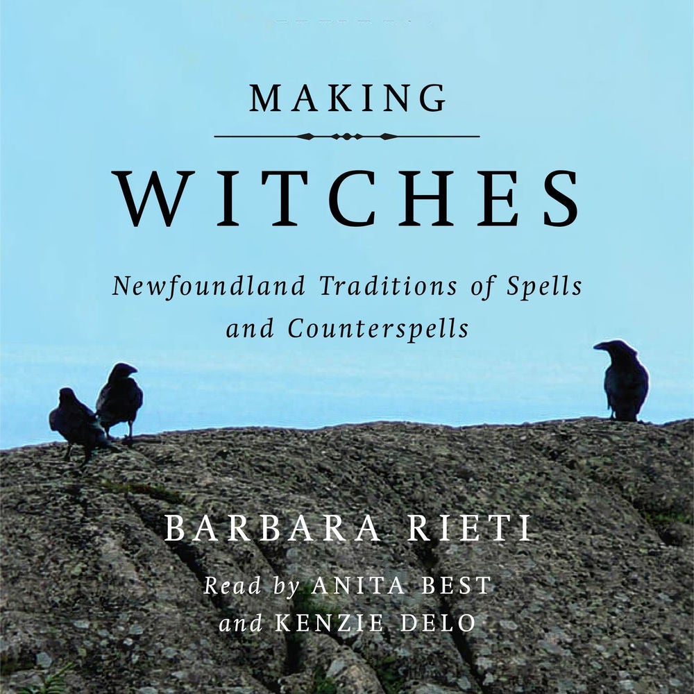 Making Witches - Newfoundland Traditions of Spells and Counterspells