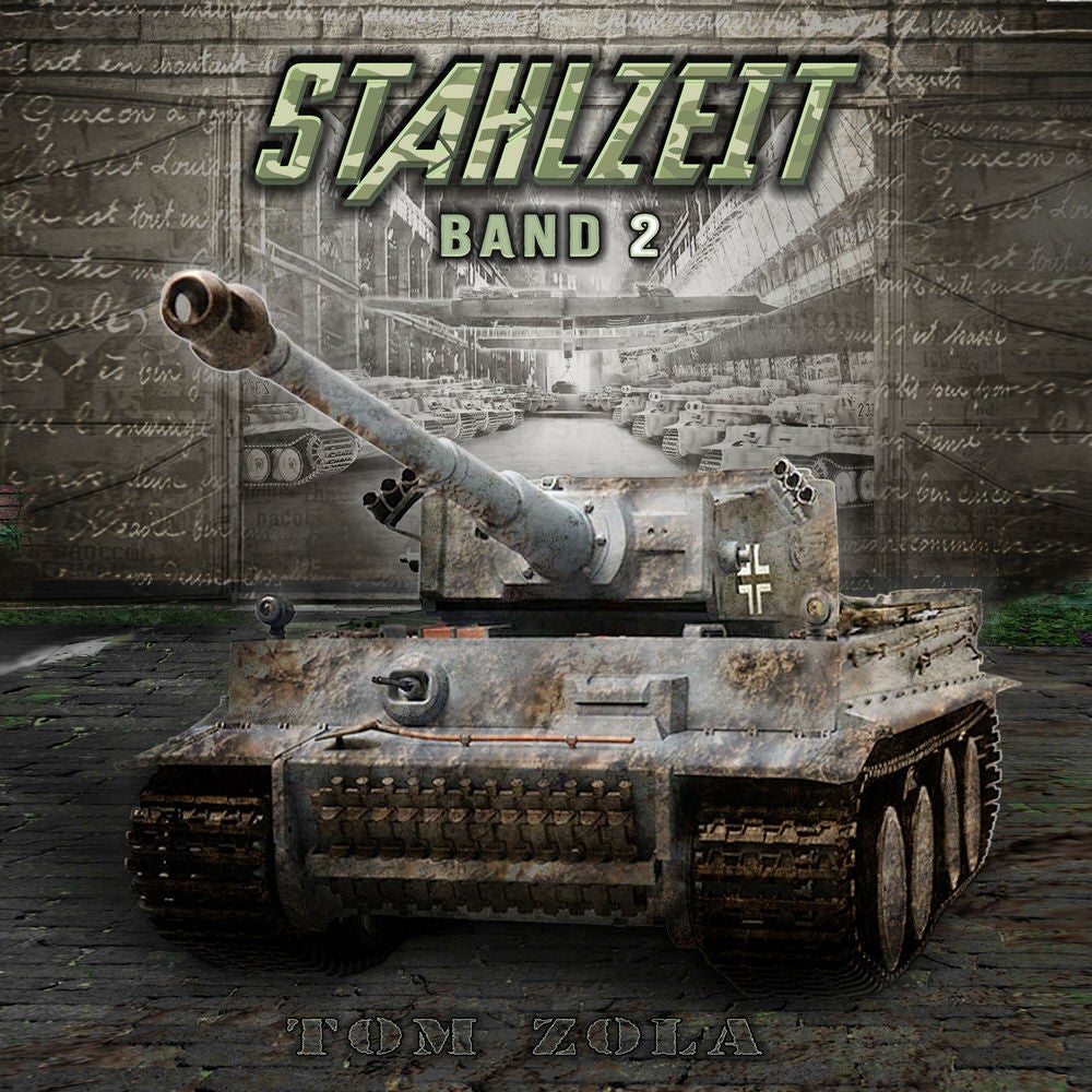 STAHLZEIT Band 2: "Die Ostfront brennt!" – Der andere 2. Weltkrieg (Stahlzeit - Alternativweltgeschichte über einen anderen 2. Wel