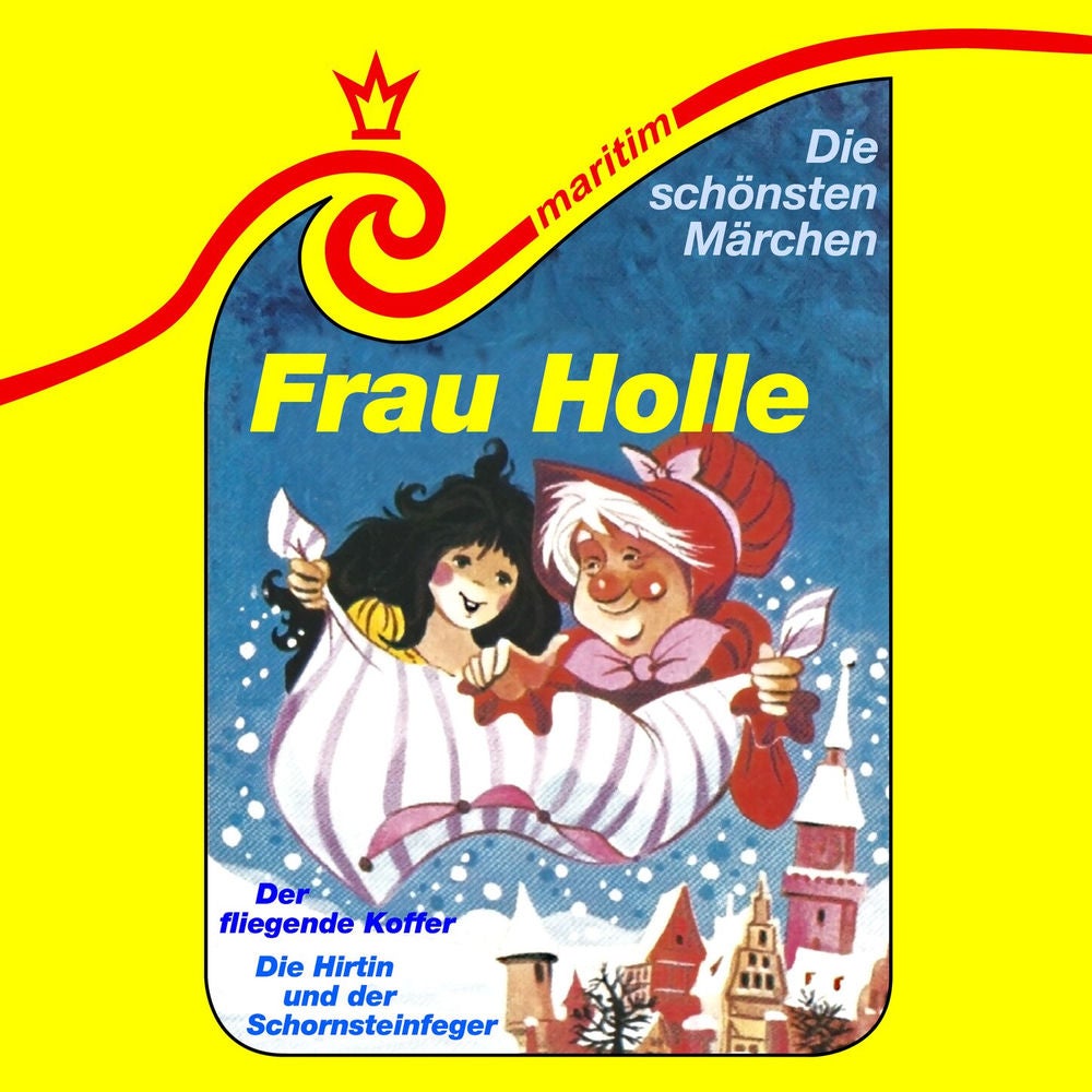 Folge 25: Frau Holle / Die Hirtin und der Schornsteinfeger / Der fliegende Koffer