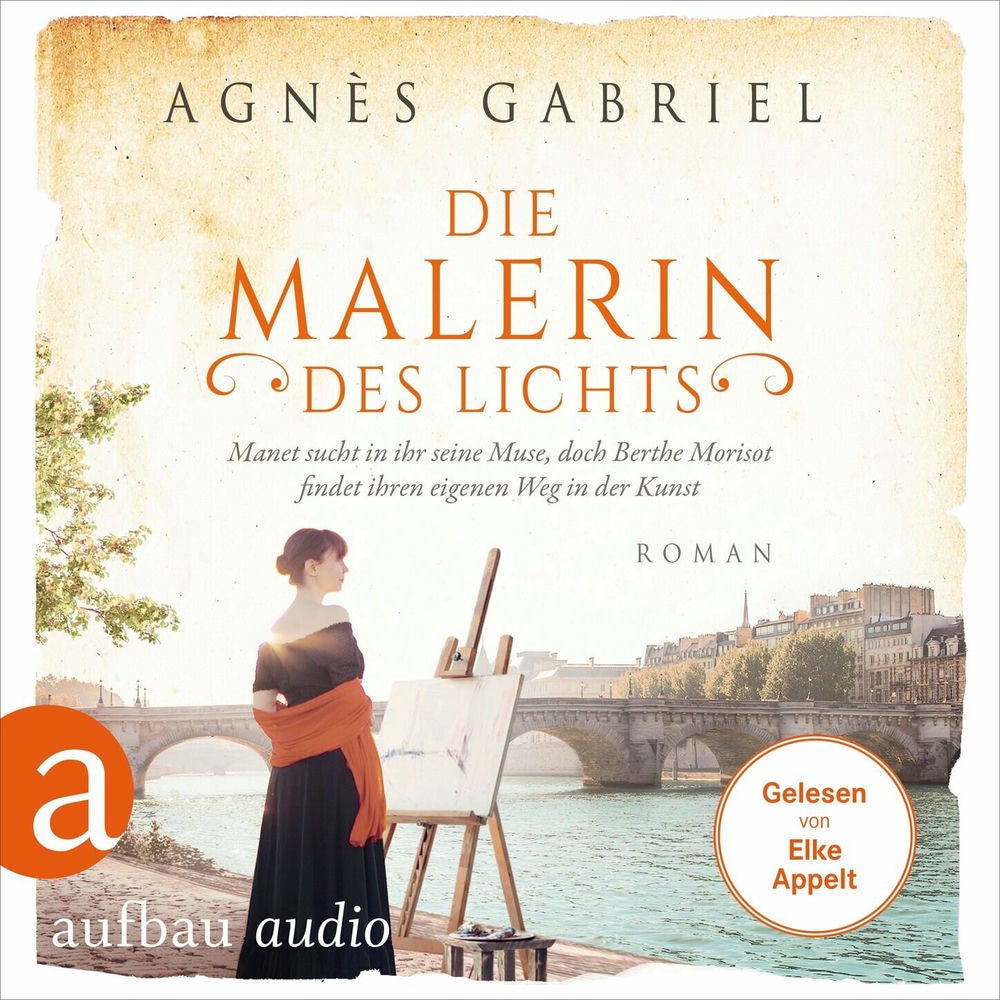 Die Malerin des Lichts - Manet sucht in ihr seine Muse, doch Berthe Morisot findet ihren eigenen Weg in der Kunst - Außergewöhnlic