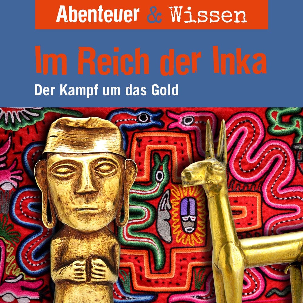 Im Reich der Inka - Der Kampf um das Gold
