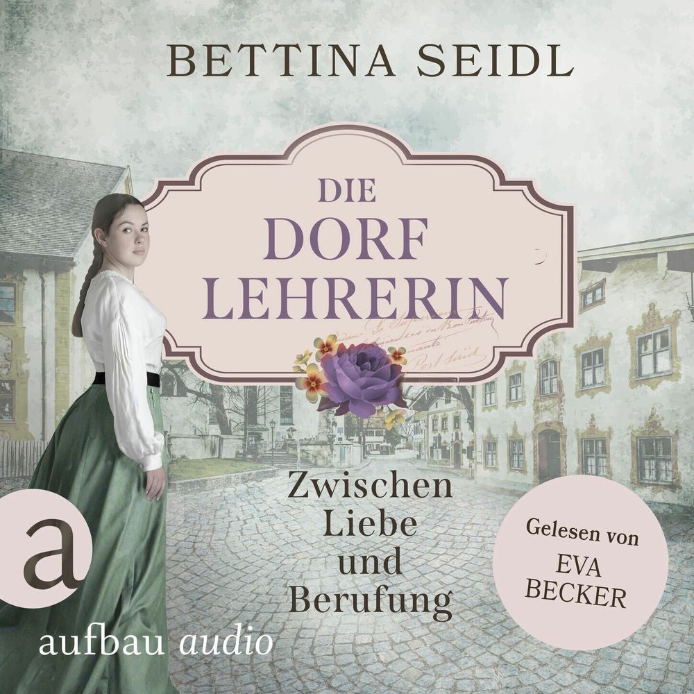 Die Dorflehrerin: Zwischen Liebe und Berufung - Die Dorflehrerin-Reihe, Band 1