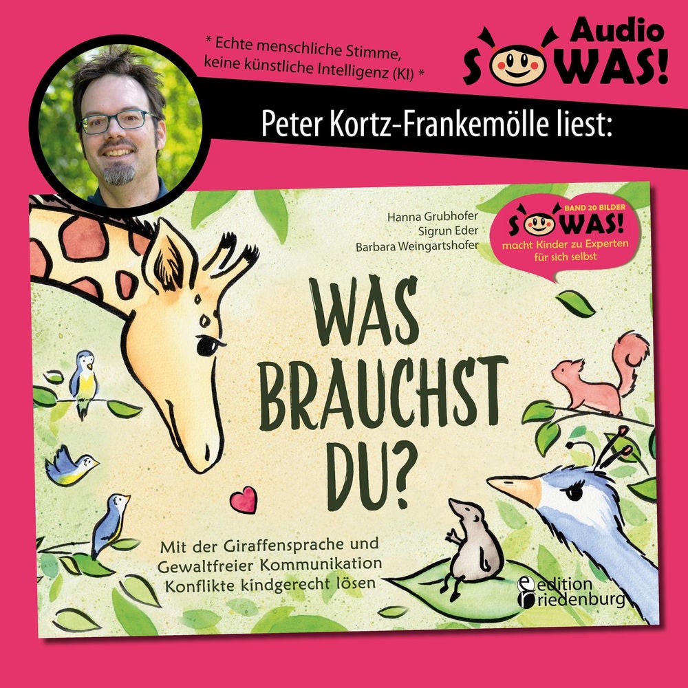 Was brauchst du? Mit der Giraffensprache und Gewaltfreier Kommunikation Konflikte kindgerecht lösen