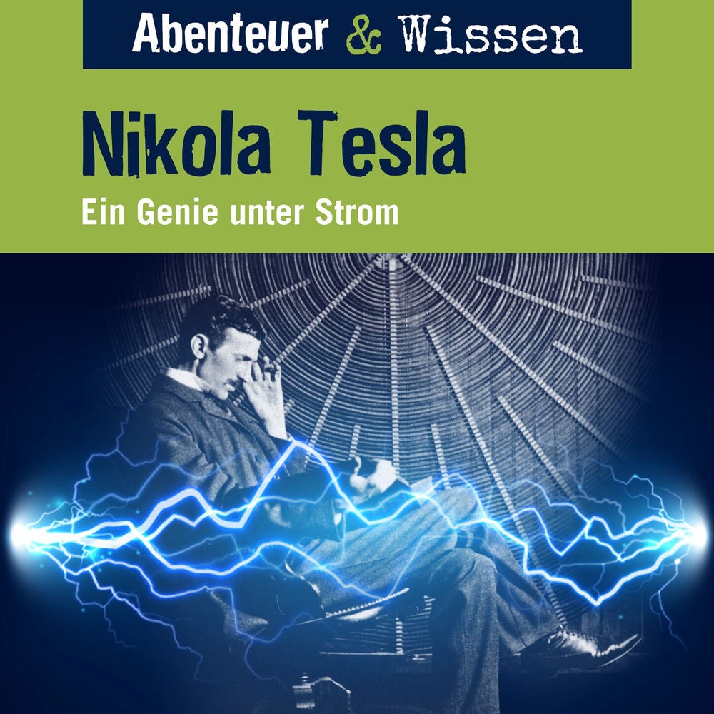 Nikola Tesla - Ein Genie unter Strom